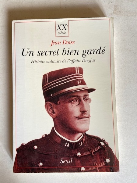 Un Secret bien Gardé - Histoire militaire de l'affaire Dreyfus