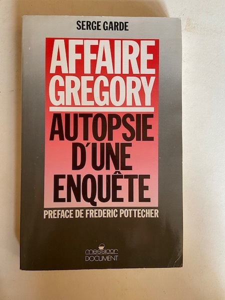 Affaire Grégory - Autopsie d'une Enquête