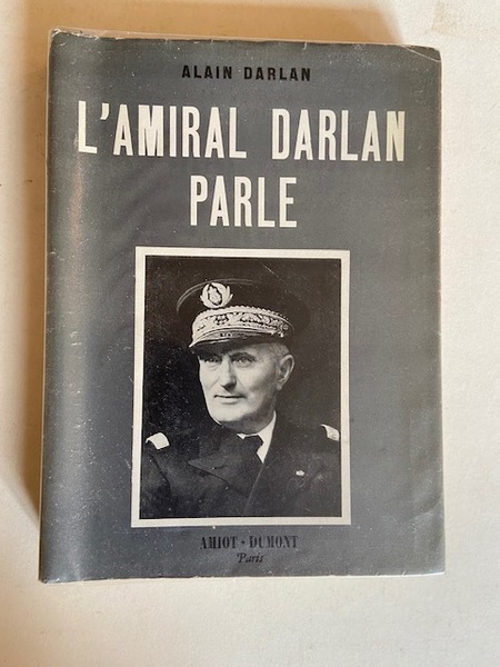 L'Amiral Darlan Parle