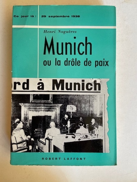 Munich ou la Drôle de Paix - Ce jour là: …