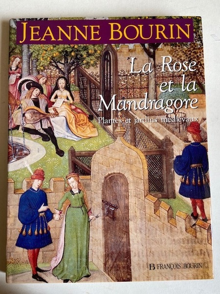 La Rose et la Mandragore - Plantes et Jardins Médiévaux