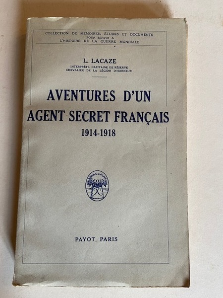 Aventures d'un Agent Secret Français 1914-1918