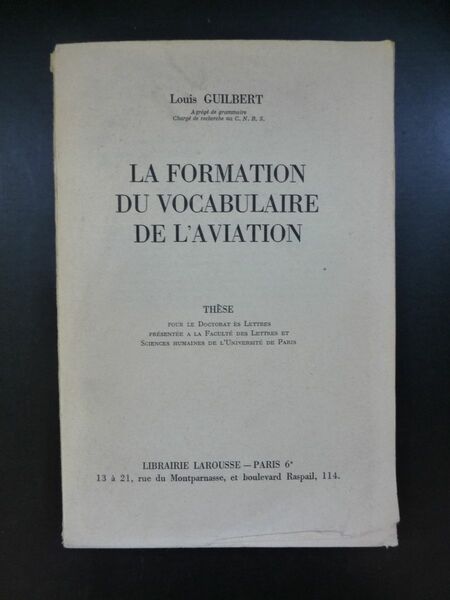 La Formation du Vocabulaire de l'Aviation. Thèse pour le Doctorat …