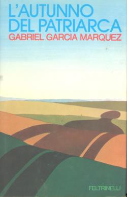 Gabriel Garcìa MARQUEZ - L'autunno del patriarca - 1975