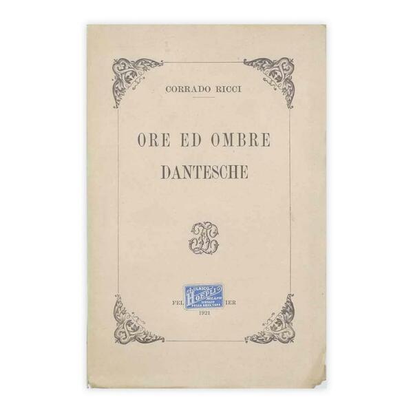 Corrado Ricci - Ore ed ombre dantesche