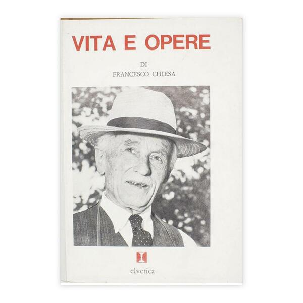 Francesco Chiesa - vita e opere (1871-1971)