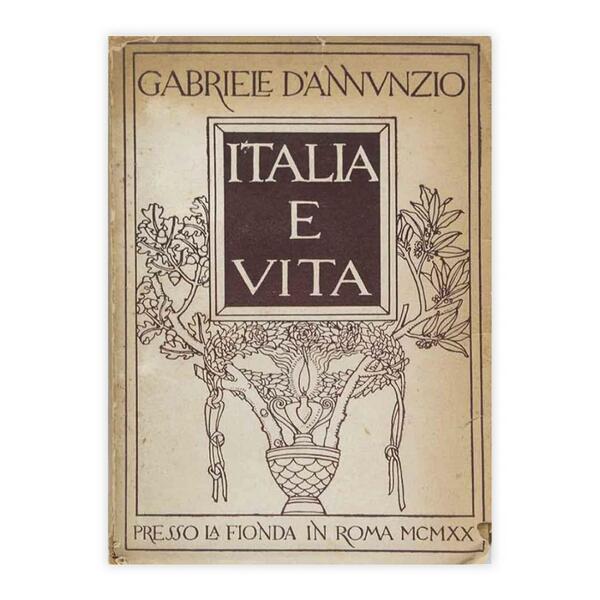 Gabriele D'Annunzio - Italia e vita