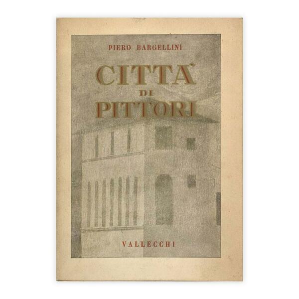 Piero Bargellini - Città di Pittori
