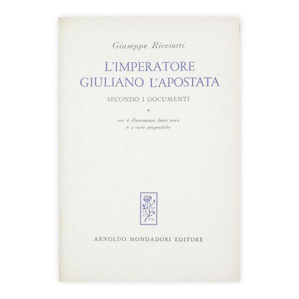 Giuseppe Ricciotti - L'imperatore Giuliano L'apostata