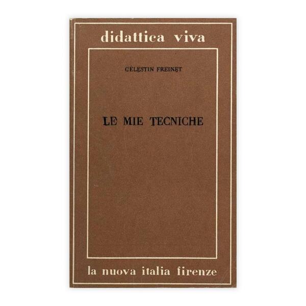 Célestin Freinet - Le mie tecniche