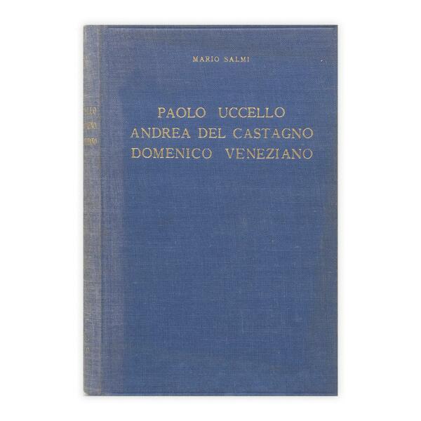 Mario Salmi - Paolo Uccello, Andrea Del Castagno, Domenico Veneziano