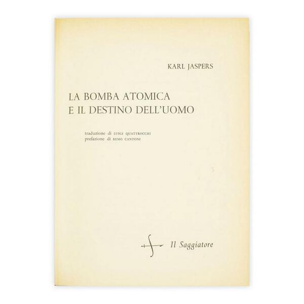 Karl Jaspers - La bomba atomica e il destino dell'uomo