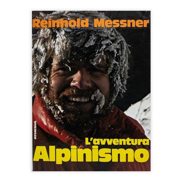 Reinhold Messner - L'avventura Alpinismo