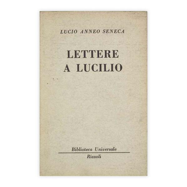 Lucio Anneo Seneca - Lettere a Lucilio