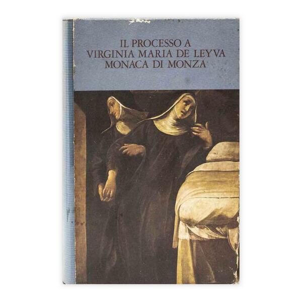 Vita e processo di Suor Virginia Maria De Leyva - …