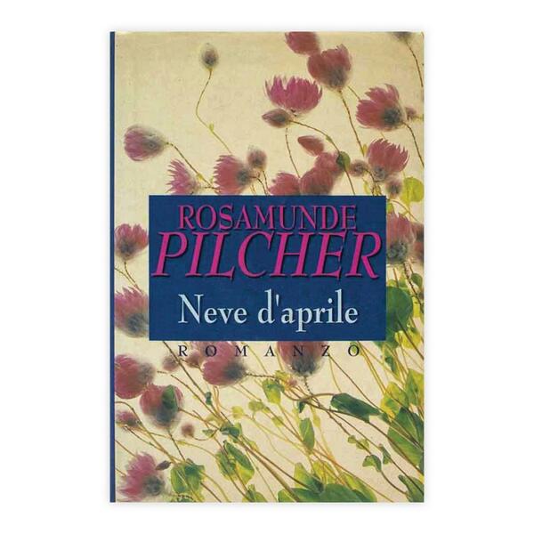 Rosamunde Pilcher - Neve d'Aprile