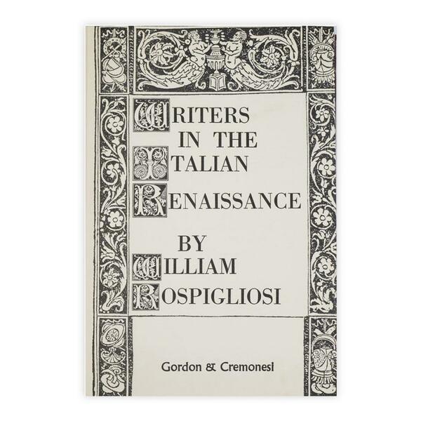 Writers in the Italian Renaissance - Wlliam Respigliosi