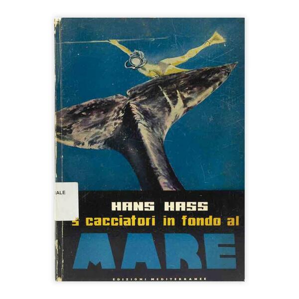 Hans Hass - Tre cacciatori sul fondo del mare