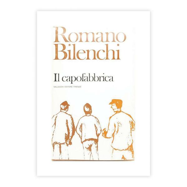 Romano Bilenchi - Il capofabbrica