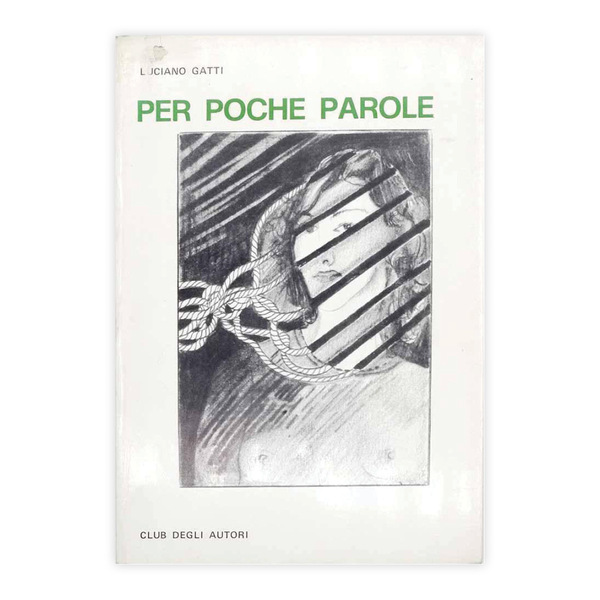 Luciano Gatti - Per poche parole con firma e dedica …