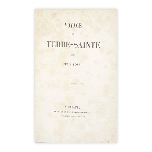 Felix Bovet - Voyage en terre-sainte