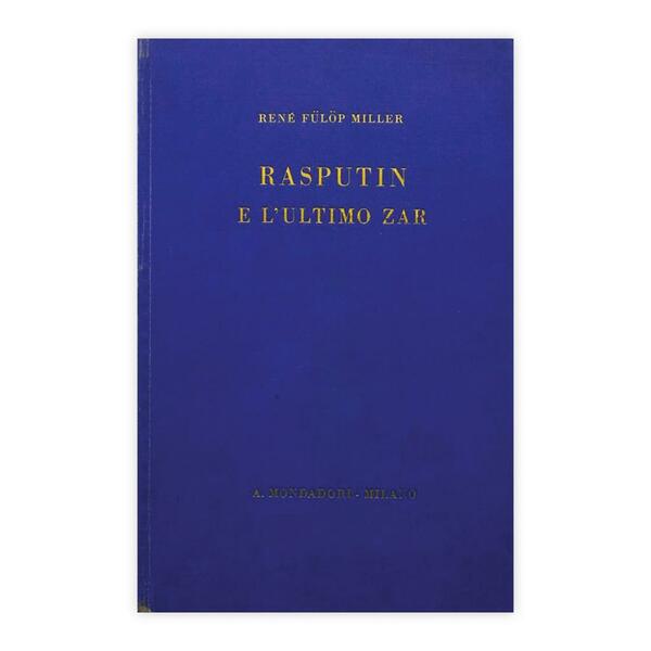 René Fülöp-Miller - Rasputin e l'ultimo Zar