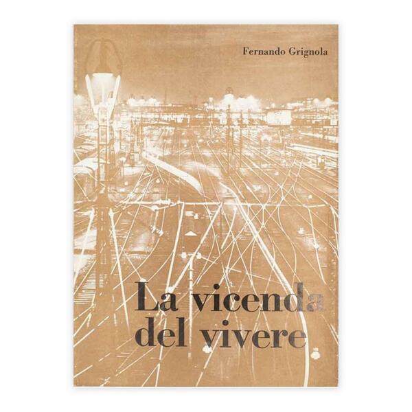 Fernando Grignola - La vicenda del vivere - con autografo …