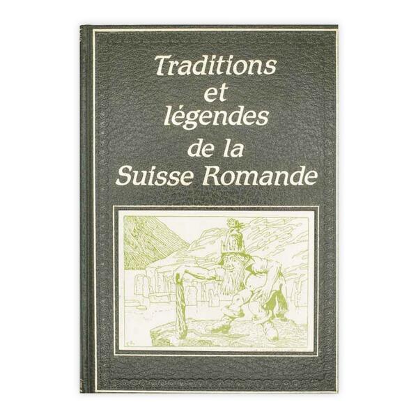 Traditions et legendes de la Suisse Romande