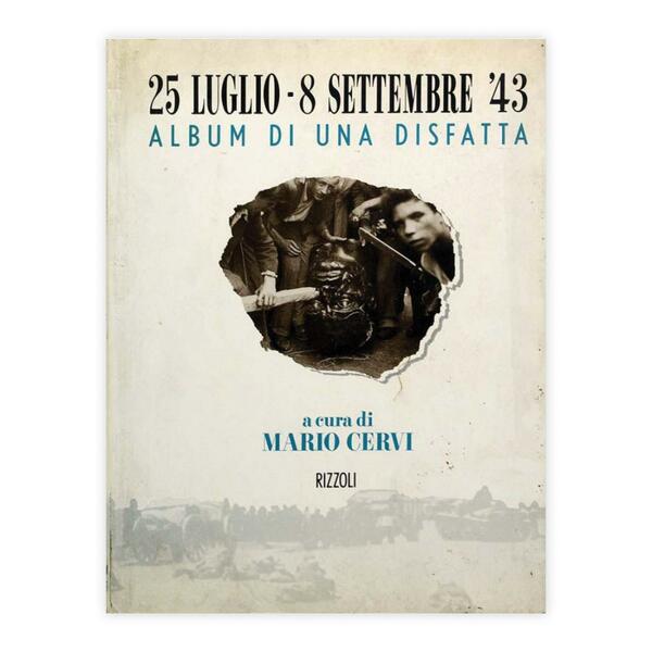 25 Luglio - 8 Settembre '43 - Album di una …