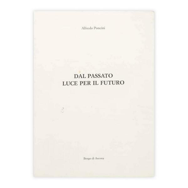 Alfredo Poncini - Dal passato luce per il futuro