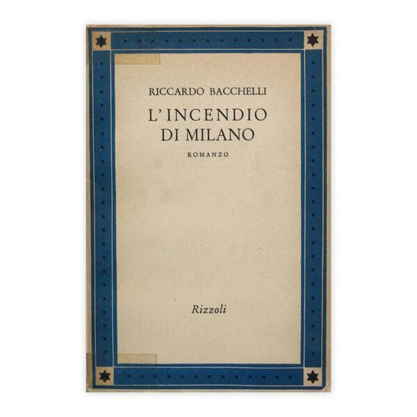 Riccardo Bacchelli - L'incendio di Milano