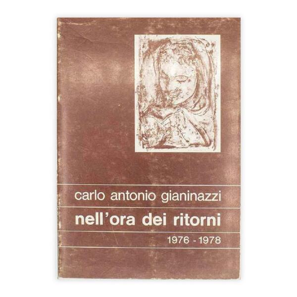 Carlo Antonio Gianinazzi - nell'ora dei ritorni 1976 - 1978 …