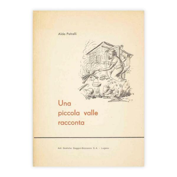 Aldo Petralli - Una piccola valle racconta