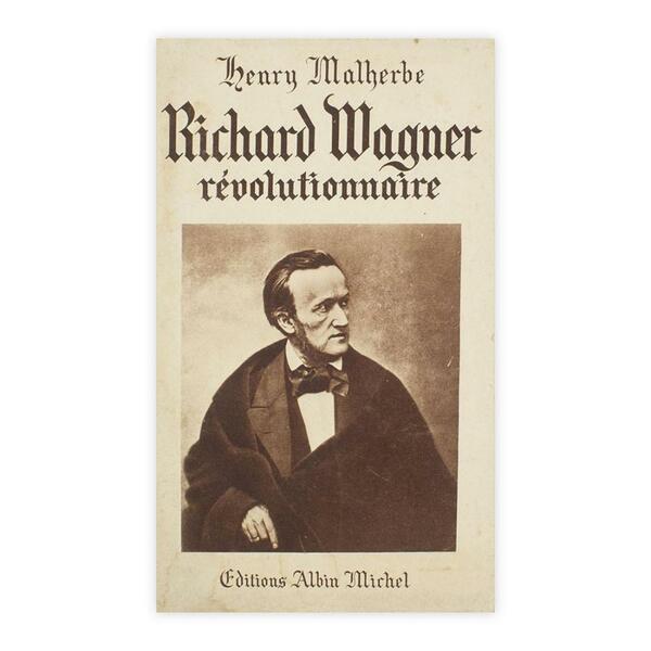 Henry Malherbe - Richard Wagner - Revolutionnaire