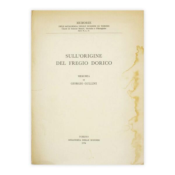 Sull'origine del fregio dorico memoria di Giorgio Gullini