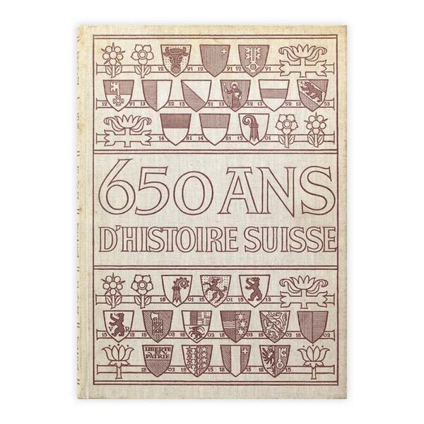 650 Ans d'Histoire Suisse