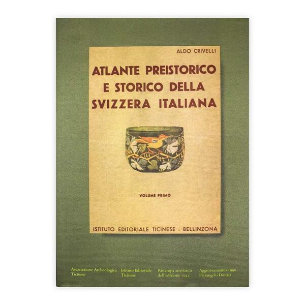 Aldo Crivelli - Atlante preistorico e storico della Svizzera ItaIiana …