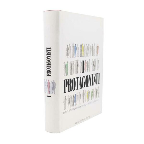 I Protagonisti - Cento ritratti da Guglielmo Tell a Friedrich …