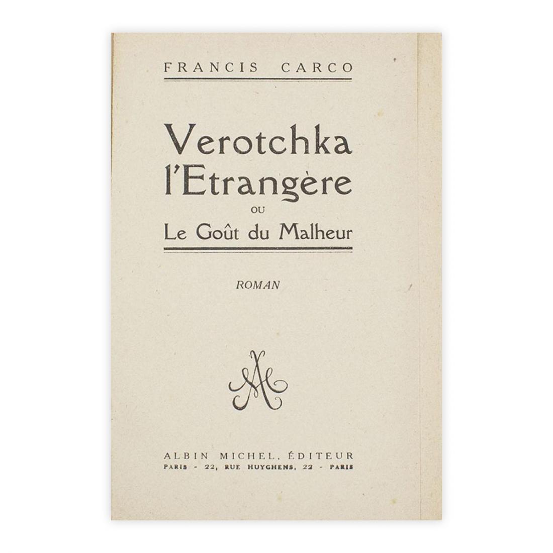 Francis Carco - Verotchka l'Etrangere ou Le gout du Malheur