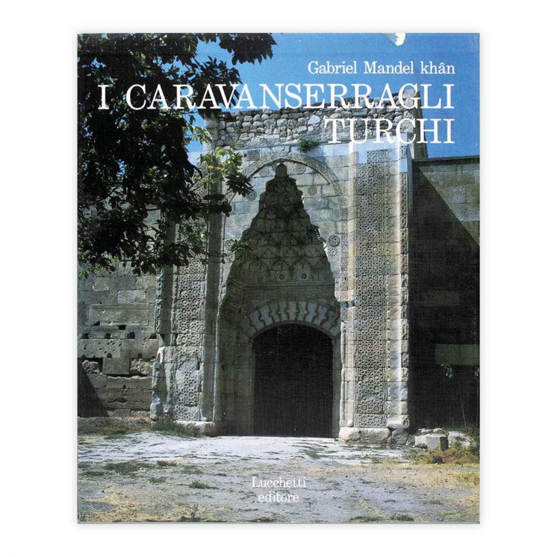 Gabriel Mandel Khan - I Caravanserragli Turchi