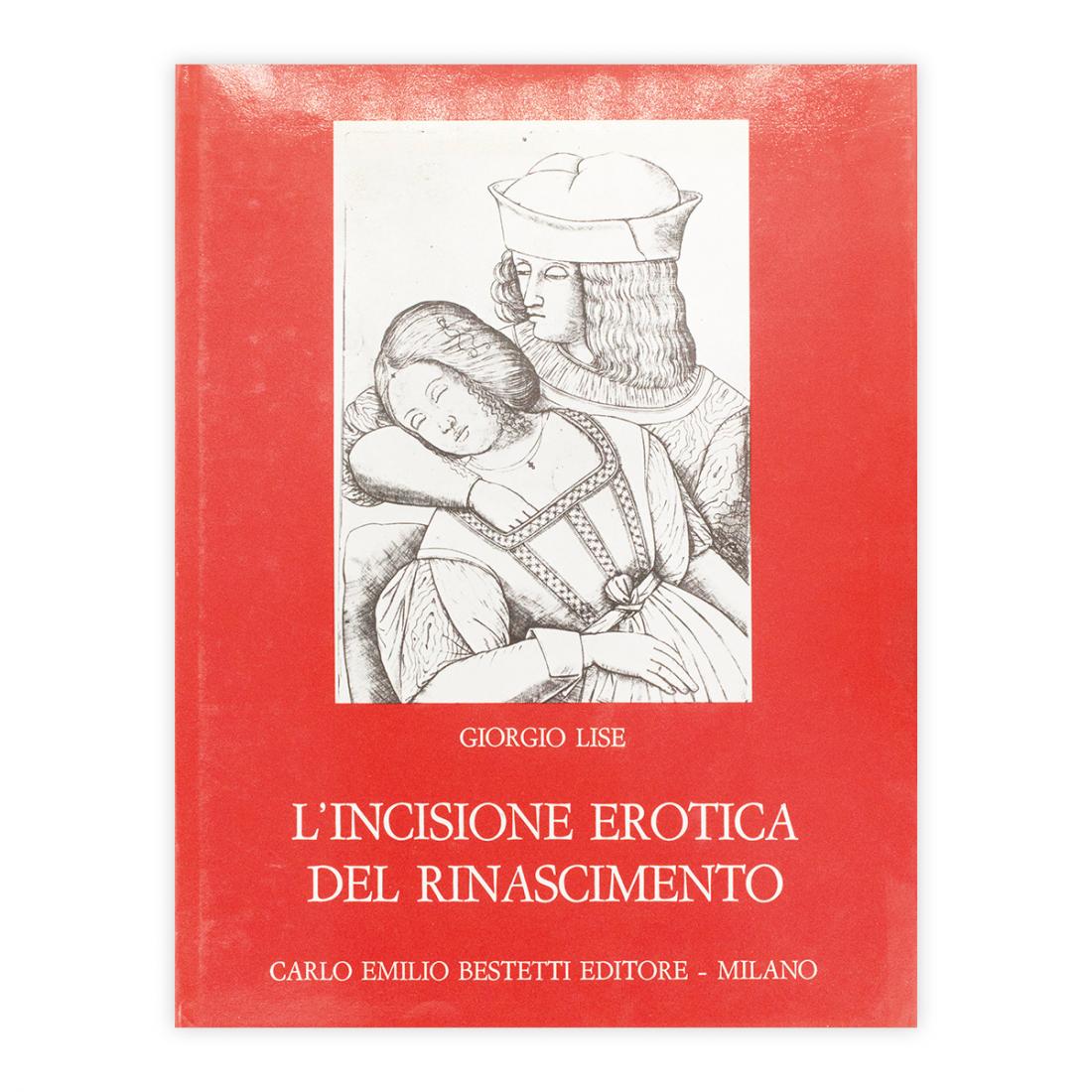 Giorgio Lise - L'incisione erotica del rinascimento