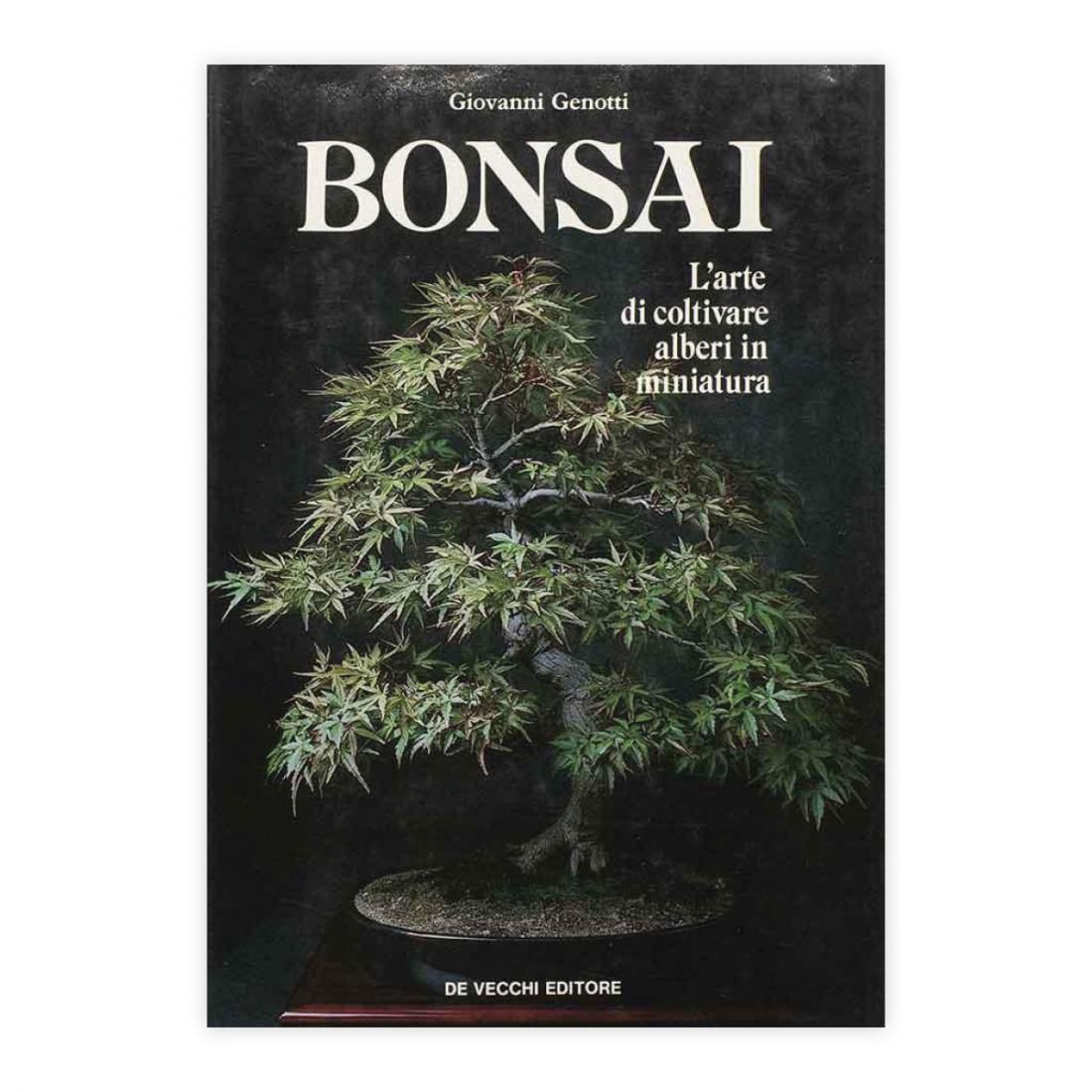 Giovanni Genotti - Bonsai - l'arte di coltivare alberi in …