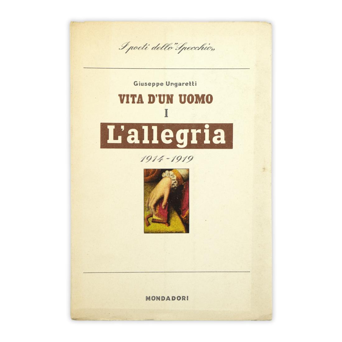 Giuseppe Ungaretti - Vita d'un uomo Poesie I - L'allegria