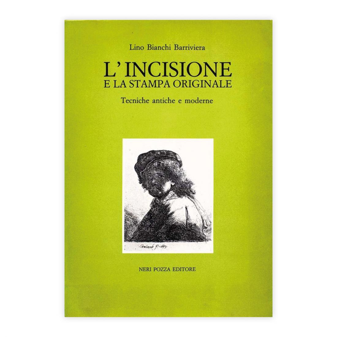 Lino Bianchi Barriviera - L'Incisione e la stampa originale