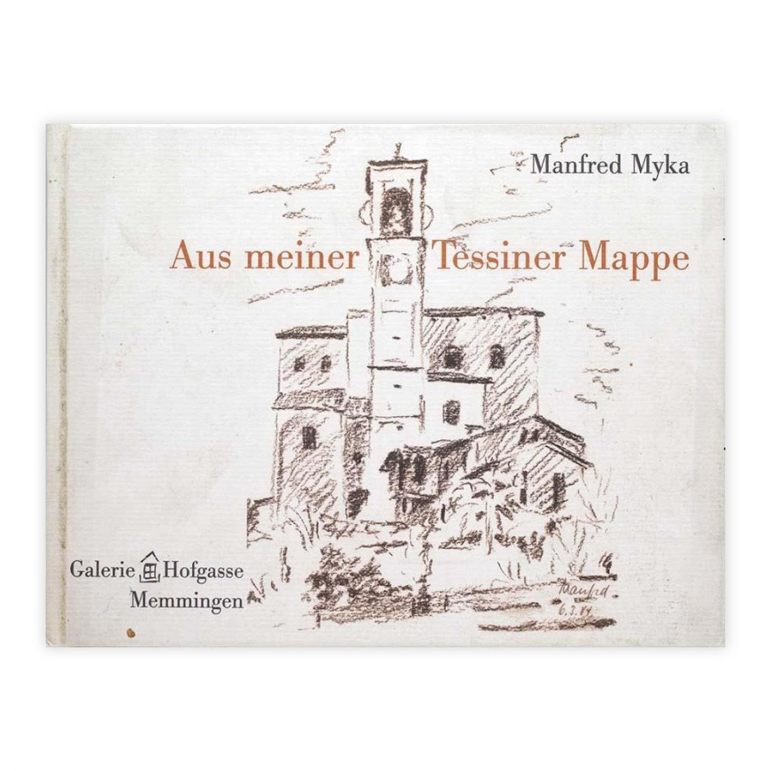 Manfred Myka - Aus meiner Tessiner Mappe