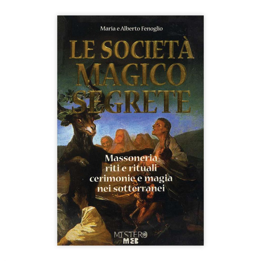 Maria e Alberto Fenoglio - Le società magico segrete