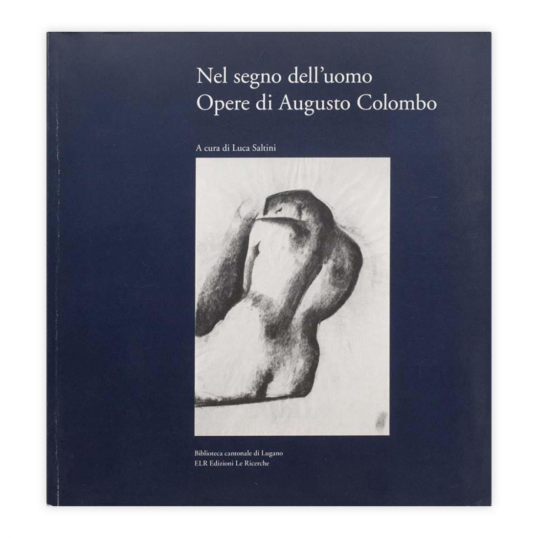 Nel segno dell'uomo - Opere di Augusto Colombo