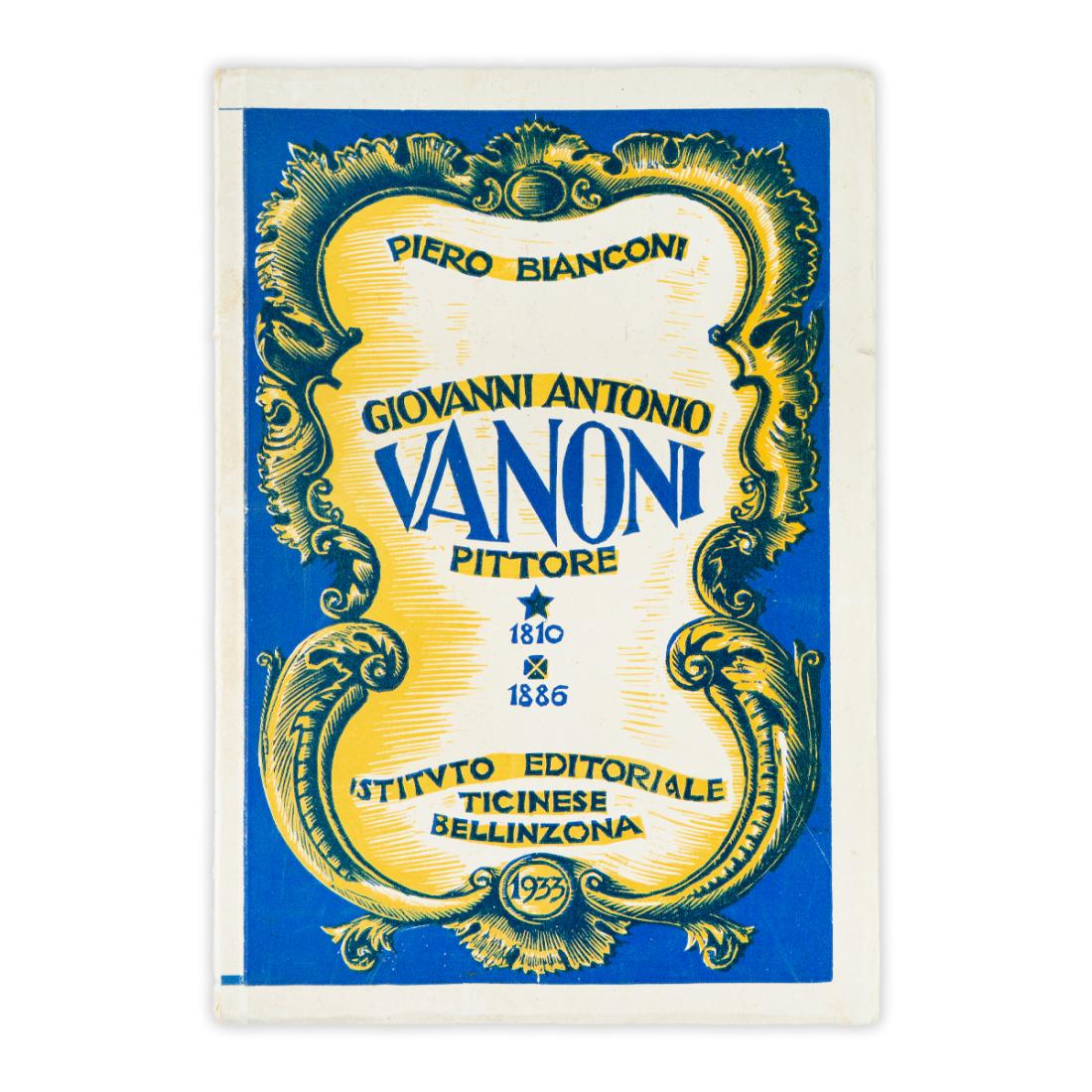 Piero Bianconi - Giovanni Antonio Vanoni Pittore 1810-1886