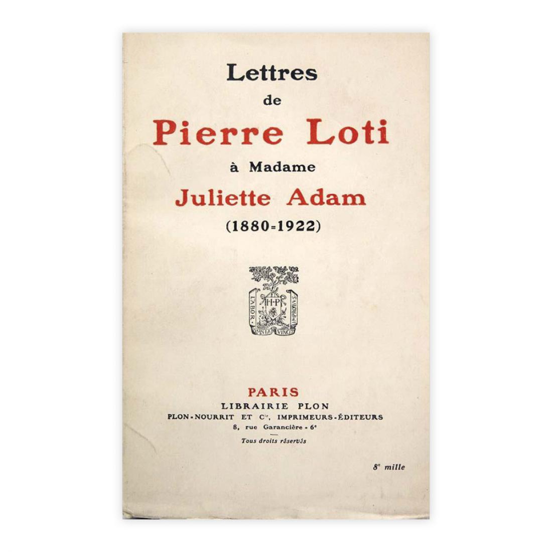 Pierre Loti - Letters a Madame Juliette Adam