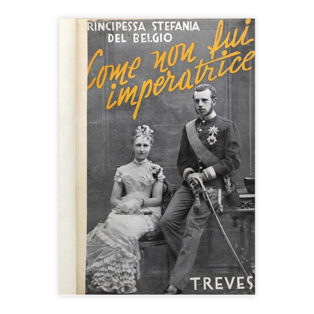 Principessa Stefania del Belgio - Come non fui Imperatrice